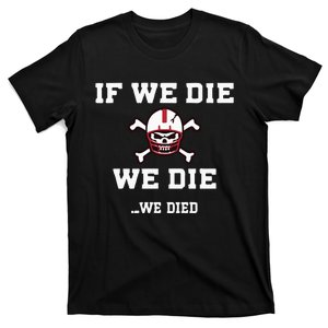 If We Die We Die Bussin’ With The Boy T-Shirt