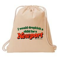 I Would Dropkick A Child For A Newport Menthol King Drawstring Bag