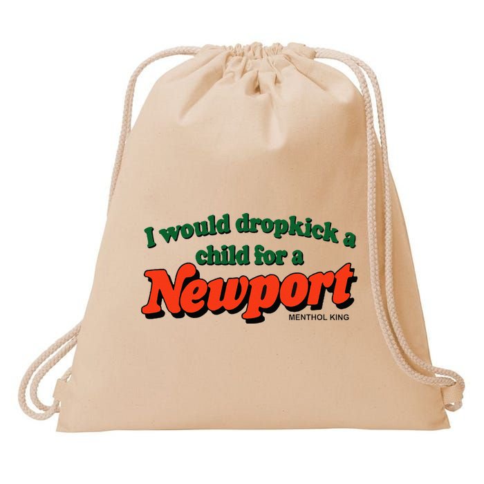 I Would Dropkick A Child For A Newport Menthol King Drawstring Bag