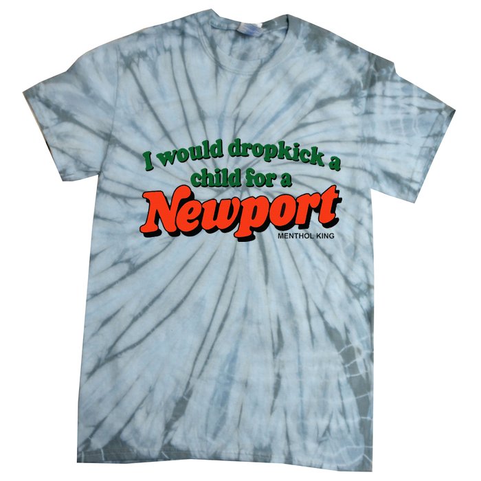 I Would Dropkick A Child For A Newport Menthol King Tie-Dye T-Shirt