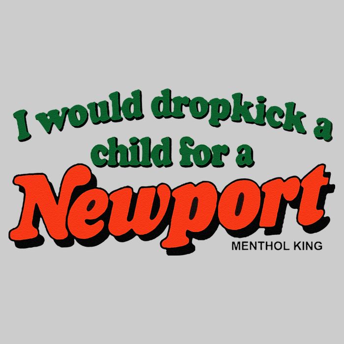 I Would Dropkick A Child For A Newport Menthol King Tie-Dye T-Shirt