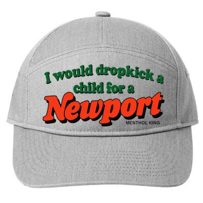 I Would Dropkick A Child For A Newport Menthol King 7-Panel Snapback Hat
