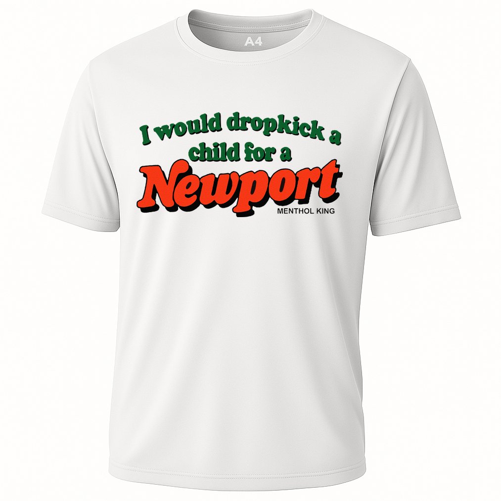 I Would Dropkick A Child For A Newport Menthol King Performance Shirt