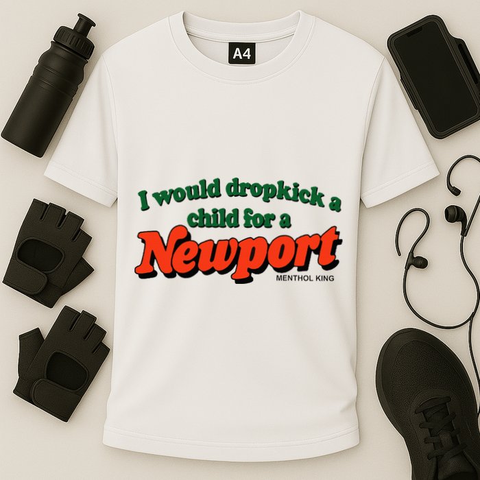 I Would Dropkick A Child For A Newport Menthol King Performance Shirt