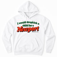 I Would Dropkick A Child For A Newport Menthol King Hoodie