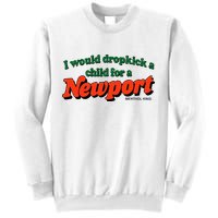 I Would Dropkick A Child For A Newport Menthol King Sweatshirt