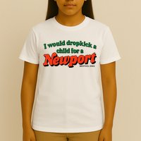 I Would Dropkick A Child For A Newport Menthol King T-Shirt