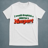 I Would Dropkick A Child For A Newport Menthol King T-Shirt