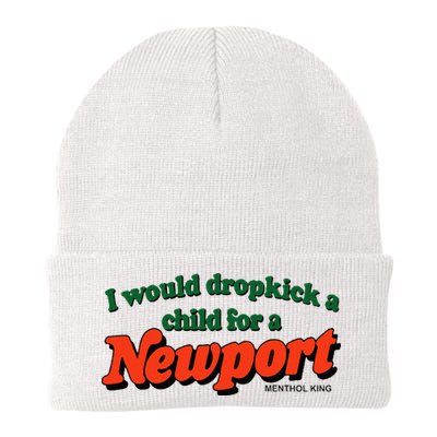I Would Dropkick A Child For A Newport Menthol King Beanie