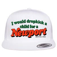 I Would Dropkick A Child For A Newport Menthol King Flatbill Hat