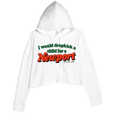 I Would Dropkick A Child For A Newport Menthol King Crop Fleece Hoodie
