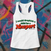 I Would Dropkick A Child For A Newport Menthol King Womens Tank Top
