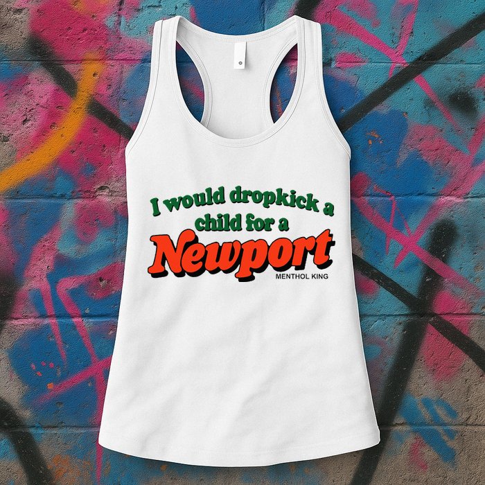 I Would Dropkick A Child For A Newport Menthol King Womens Tank Top