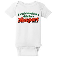 I Would Dropkick A Child For A Newport Menthol King Baby Bodysuit