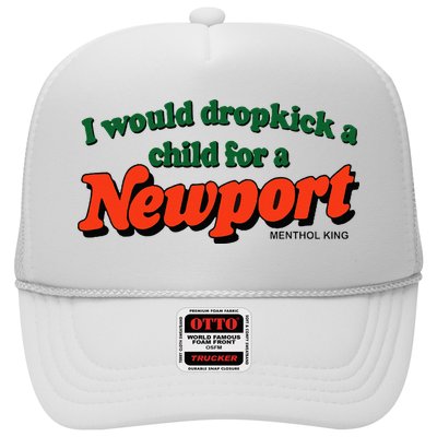 I Would Dropkick A Child For A Newport Menthol King Trucker Hat