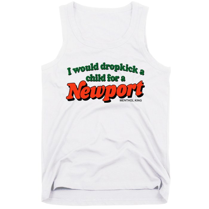 I Would Dropkick A Child For A Newport Menthol King Tank Top