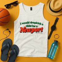 I Would Dropkick A Child For A Newport Menthol King Tank Top