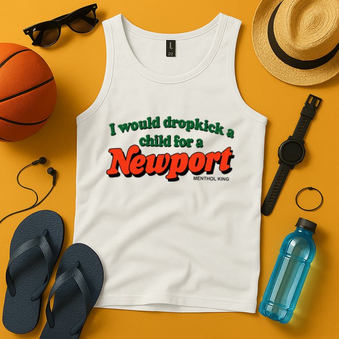 I Would Dropkick A Child For A Newport Menthol King Tank Top
