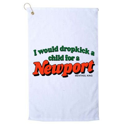 I Would Dropkick A Child For A Newport Menthol King Golf Towel