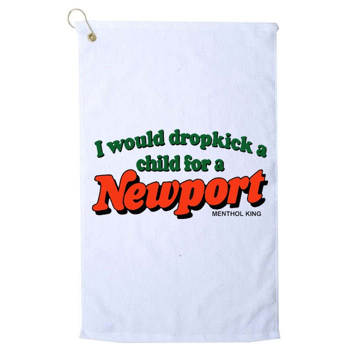I Would Dropkick A Child For A Newport Menthol King Golf Towel