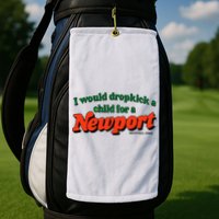 I Would Dropkick A Child For A Newport Menthol King Golf Towel