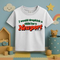 I Would Dropkick A Child For A Newport Menthol King Toddler T-Shirt
