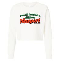 I Would Dropkick A Child For A Newport Menthol King Cropped Pullover Crew
