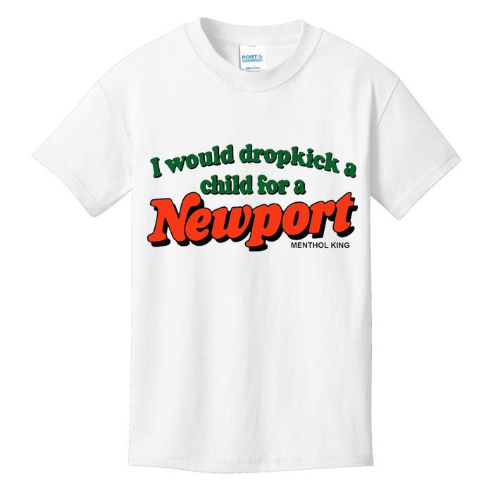 I Would Dropkick A Child For A Newport Menthol King Kids T-Shirt