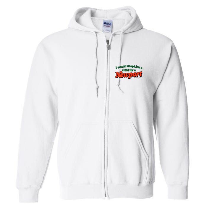 I Would Dropkick A Child For A Newport Menthol King Full Zip Hoodie