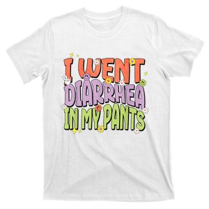 I Went Diarrhea In My Pants Funny Toilet Adult Humor Meme T-Shirt