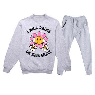 I Will Dance On Your Grave Premium Crewneck Sweatsuit Set