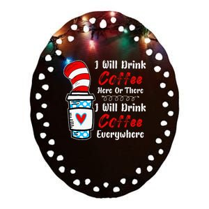 I Will Drink Coffee Here Or There Funny Teacher Teaching Ceramic Oval Ornament