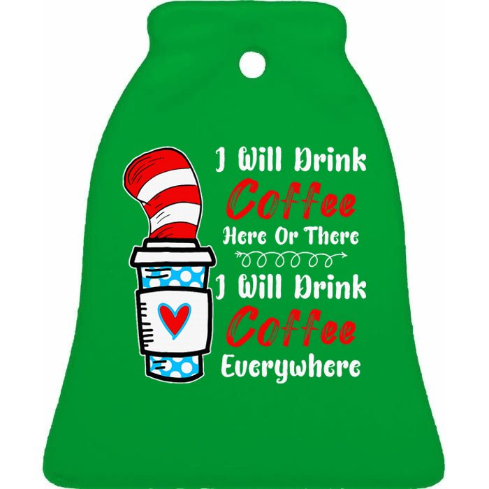 I Will Drink Coffee Here Or There Funny Teacher Teaching Ceramic Bell Ornament