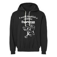 I Would Dropkick A Child For Espresso Martini Garment-Dyed Fleece Hoodie