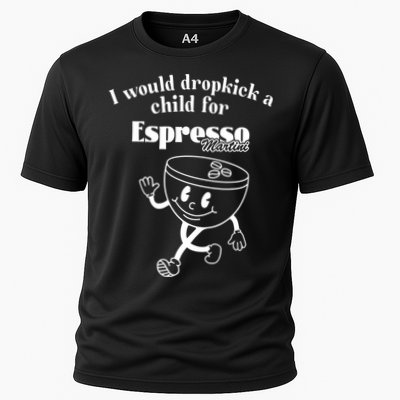 I Would Dropkick A Child For Espresso Martini Performance Shirt