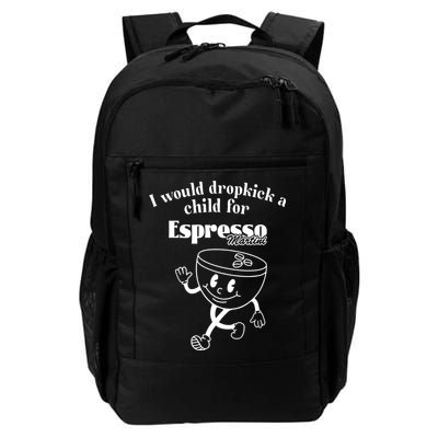 I Would Dropkick A Child For Espresso Martini Daily Commute Backpack
