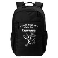 I Would Dropkick A Child For Espresso Martini Backpack