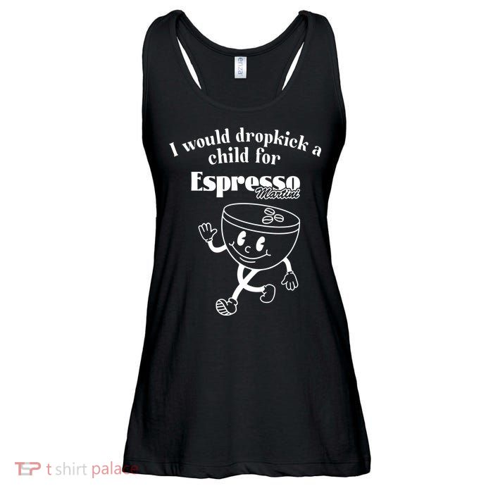 I Would Dropkick A Child For Espresso Martini Ladies Essential Flowy Tank