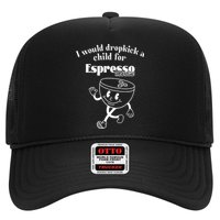 I Would Dropkick A Child For Espresso Martini Hat