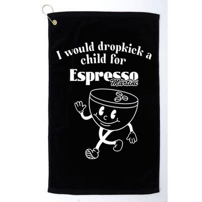I Would Dropkick A Child For Espresso Martini Golf Towel