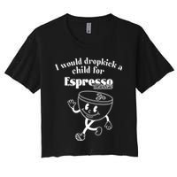 I Would Dropkick A Child For Espresso Martini Crop Top