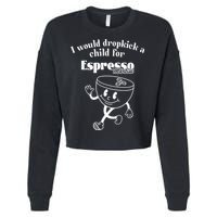 I Would Dropkick A Child For Espresso Martini Cropped Pullover Crew