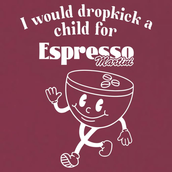 I Would Dropkick A Child For Espresso Martini 16oz Travel Tumbler