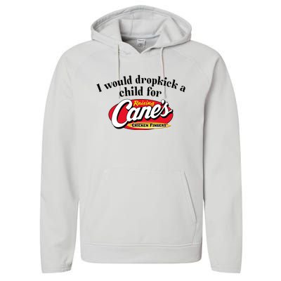 I Would Dropkick A Child For Raising Canes Performance Fleece Hoodie