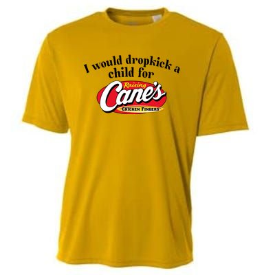 I Would Dropkick A Child For Raising Canes Cooling Performance Crew T-Shirt