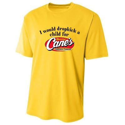 I Would Dropkick A Child For Raising Canes Performance Sprint T-Shirt