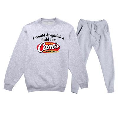 I Would Dropkick A Child For Raising Canes Premium Crewneck Sweatsuit Set