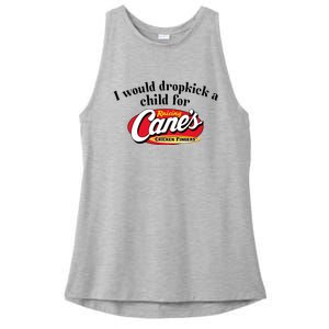 I Would Dropkick A Child For Raising Canes Ladies PosiCharge Tri-Blend Wicking Tank