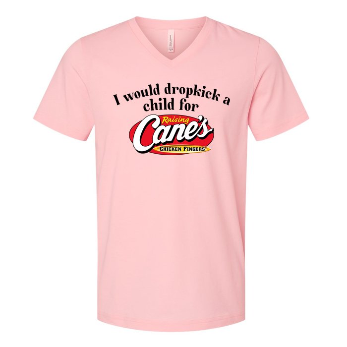 I Would Dropkick A Child For Raising Canes V-Neck T-Shirt