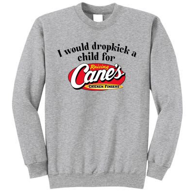 I Would Dropkick A Child For Raising Canes Sweatshirt